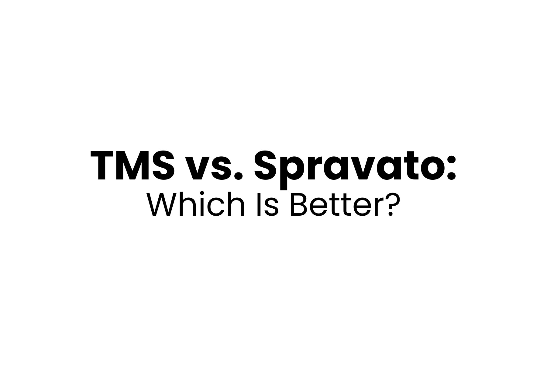 TMS vs. Spravato: Which Is Better for Depression? BNBA